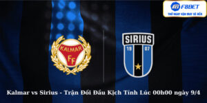 Kalmar vs Sirius - Trận Đối Đầu Kịch Tính Lúc 00h00 ngày 9/4