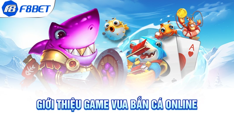Giới thiệu game vua bắn cá online