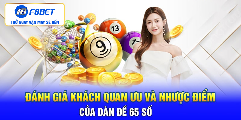 Đánh giá khách quan ưu và nhược điểm của dàn đề 65 số