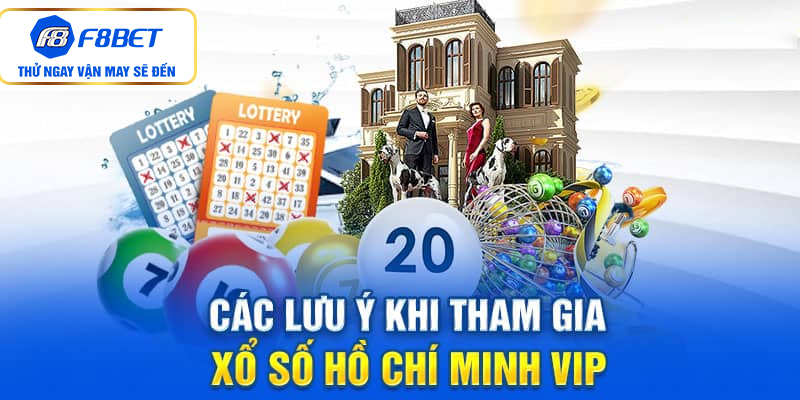 Các lưu ý khi tham gia xổ số HCM Vip