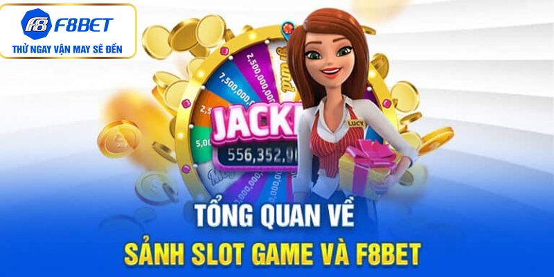 Tổng quan về sảnh Slot game F8bet